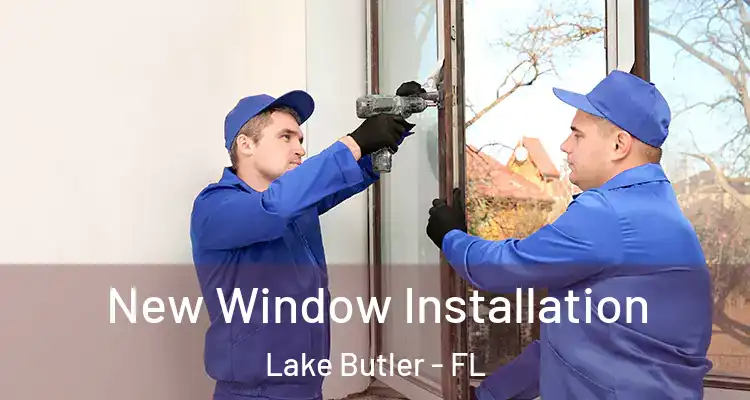 New Window Installation Lake Butler - FL