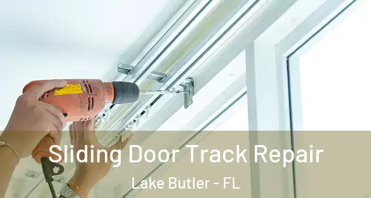  Sliding Door Track Repair Lake Butler - FL